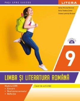 Limba si literatura romana. Caiet de activitati. Modelul ERR. Clasa a IX-a (Litera)