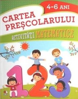 CARTEA PRESCOLARULUI. Activitati matematice. 4-6 ani (Litera)