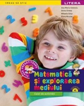 Matematica si explorarea mediului. Caiet de activitati. Clasa pregatitoare (Litera)