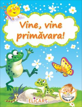 Vine, vine primavara! Carte de colorat (Elicart)