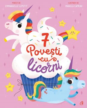 7 Povesti cu licorni. Cartea 4 (Curtea Veche)