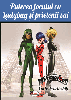 Puterea jocului cu Ladybug si prietenii sai. Carte de activitati (Aramis)