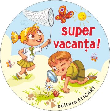 Insigna rotunda super vacanta! (Elicart)