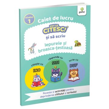 Pot sa citesc si sa scriu! nivelul 1. Iepurele si broasca-testoasa (Gama)