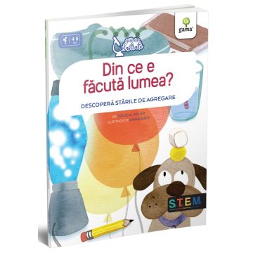 Din ce e facuta lumea? Descopera starile de agregare (Gama)