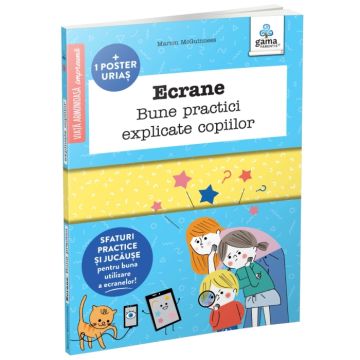 Ecrane. Bune practici explicate copiilor (Gama)