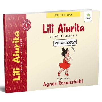 Lili Aiurita: Ce voi fi astazi? (volumul 2) (Gama)
