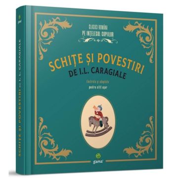 Schite si povestiri de I.L. Caragiale (Gama)