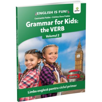 Grammar for kids: the Verb. Volumul 2 (Gama)