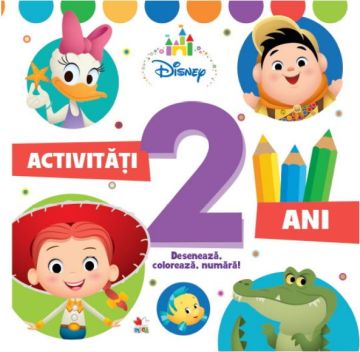 Disney. Activitati 2 ani. Deseneaza, coloreaza, numara! (Litera)