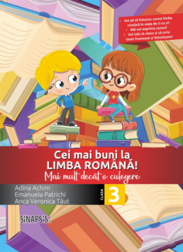 Cei mai buni la limba romana! - Mai mult decat o culegere - clasa a III-a (Sinapsis)