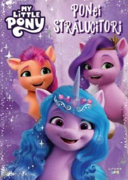My Little Pony. Ponei stralucitori (Litera)