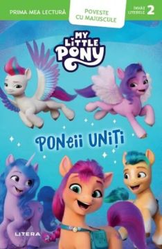 My Little Pony. Poneii uniti. Poveste cu majuscule (Nivelul 2) (Litera)