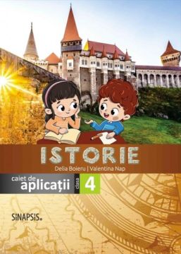 Istorie - caiet de aplicatii pentru clasa a IV-a (Sinapsis)