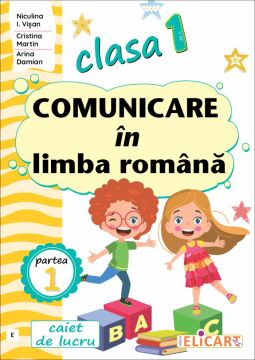 Comunicare in limba romana. Clasa I. Partea I - (E) (Elicart)