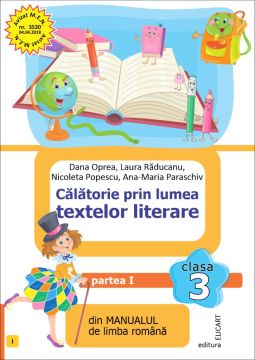 Calatorie prin lumea textelor literare. Clasa a III-a. Partea I - (I) - dupa manualul ed.INTUITEX (Elicart)