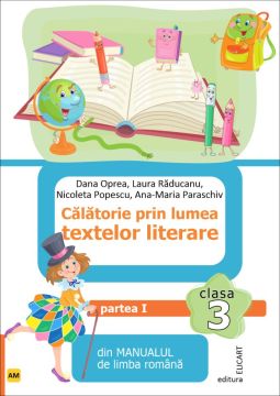 Calatorie prin lumea textelor literare. Clasa a III-a. Partea I - (AM) - dupa manualul ed.ARAMIS (Elicart)