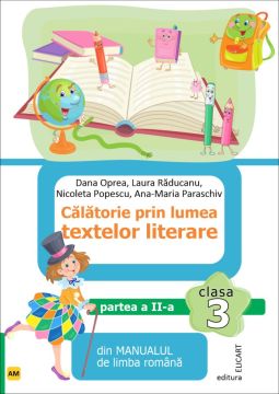 Calatorie prin lumea textelor literare. Clasa a III-a. Partea II - (AM) - dupa manualul ed.ARAMIS (Elicart)