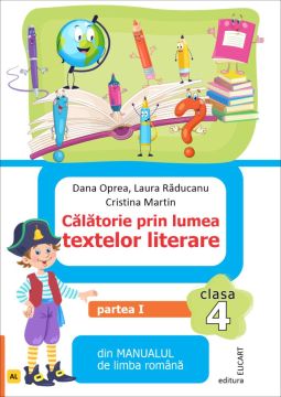 Calatorie prin lumea textelor literare. Clasa a IV-a. Partea I - (AL) - dupa manualul ed.ARS LIBRI (Elicart)