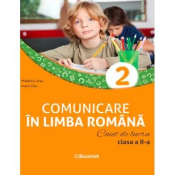 Comunicare in limba romana. Caiet de lucru. Clasa a II-a (Booklet)