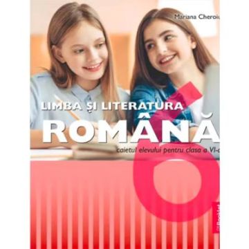 Limba si literatura romana. Clasa a VI-a. Caietul elevului (Booklet)