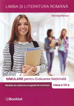 Limba si literatura romana. Simulare pentru Evaluarea Nationala. Clasa a VII-a 