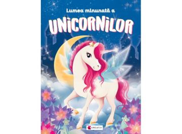 Lumea minunata a unicornilor (Kreativ)