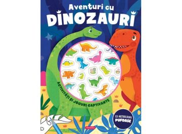 Aventuri cu dinozauri - Activitati si jocuri captivante (Kreativ)