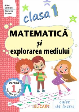 Matematica si explorarea mediului. Clasa I. Partea I - (CP)
