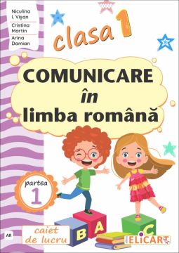 Comunicare in limba romana. Clasa I. Partea I - (AR)