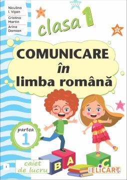 Comunicare in limba romana. Clasa I. Partea I - (I)