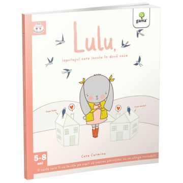 Lulu, iepurasul care locuia in doua case (Gama)