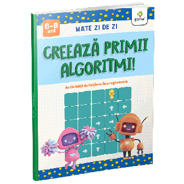 Creeaza primii algoritmi! (Gama)
