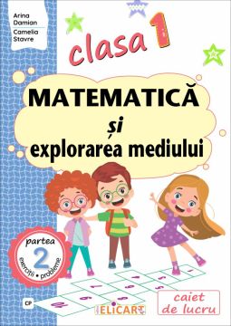 Matematica si explorarea mediului. Clasa I. Partea a II-a - (CP) (Elicart)