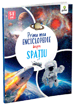 Prima mea enciclopedie despre spatiu (Gama)