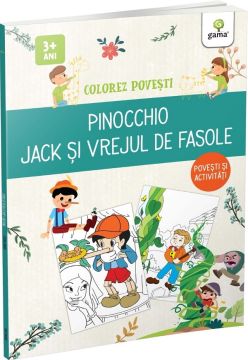 Colorez povesti. Pinocchio & Jack si vrejul de fasole (Gama)