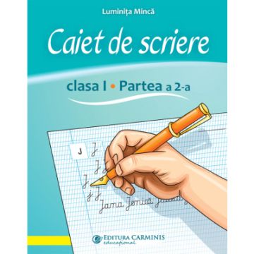Caiet de scriere. Clasa I. Partea a 2-a (Carminis)