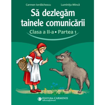 Sa dezlegam tainele comunicarii. Clasa a II-a. Partea 1. L2CD1 (Carminis)