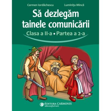 Sa dezlegam tainele comunicarii. Clasa a II-a. Partea a 2-a. L2CD2 (Carminis)