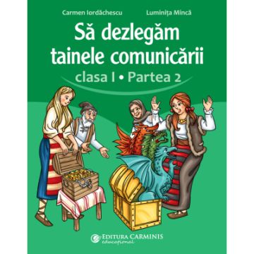 Sa dezlegam tainele comunicarii. Clasa I. Partea a 2-a ABDP2 (Carminis)