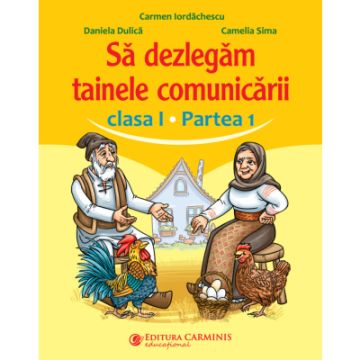Sa dezlegam tainele comunicarii. Clasa I. Partea 1. (dupa manualul EDU) (Carminis)