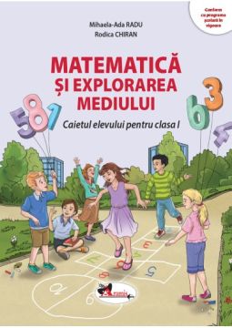 Matematica si explorarea mediului. Caietul elevului pentru clasa I (Aramis)