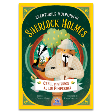 Aventurile Vulpoiului Sherlock Holmes: Cazul misterios al lui Pimpernel - Vol. 1 (DPH)