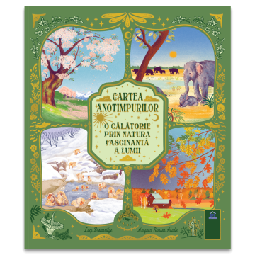 Cartea anotimpurilor - O calatorie prin natura fascinanta a lumii (DPH)