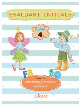 Evaluari initiale. Clasa a IV-a (Elicart)