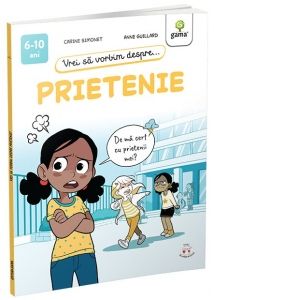Vrei sa vorbim despre... Prietenie (Gama)