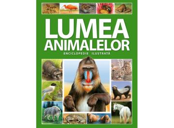 Enciclopedie ilustrata: Lumea animalelor (Kreativ)