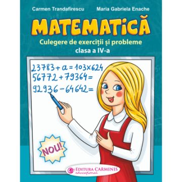 Matematica. Culegere de exercitii si probleme clasa a IV-a (noua programa) (Carminis)