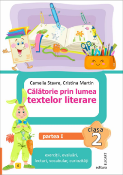 Calatorie prin lumea textelor literare. Clasa a II-a. Partea 1 (E)