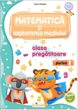 Matematica si explorarea mediului pentru clasa pregatitoare. Partea 1 2024 (Elicart)